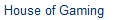 House of Gaming